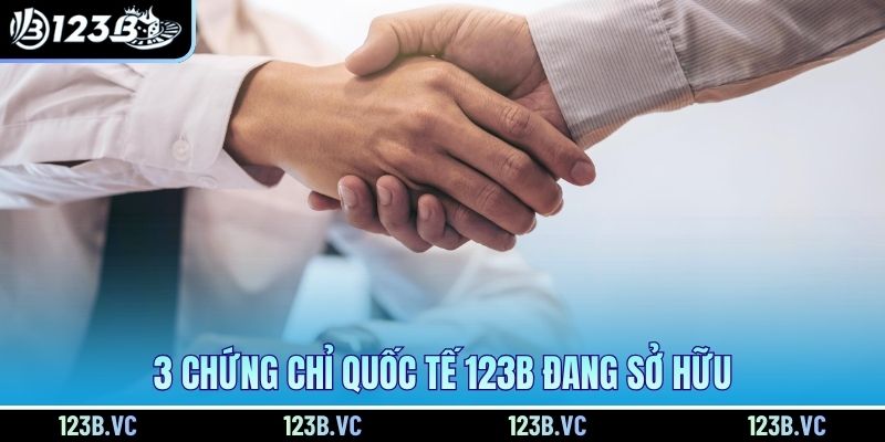 3 chứng chỉ quốc tế 123B đang sở hữu