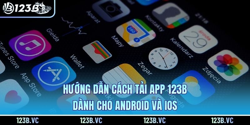 Hướng dẫn cách tải app 123B dành cho Android và iOS