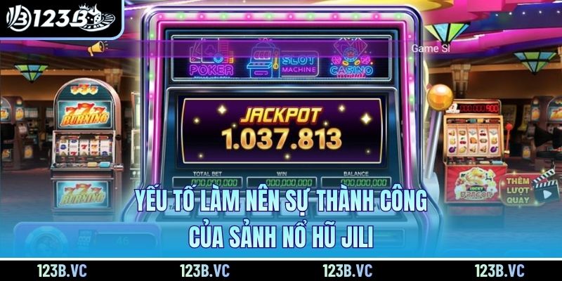 Yếu tố làm nên sự thành công của sảnh nổ hũ JILI